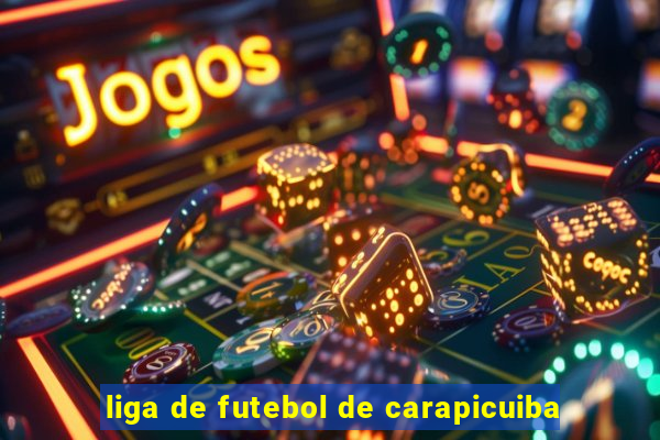 liga de futebol de carapicuiba